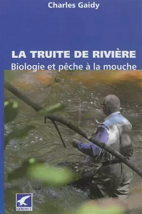 Couverture du produit · La truite de rivière: Biologie et pêche à la mouche