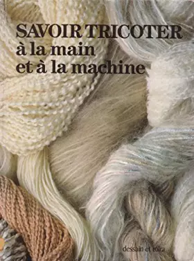 Couverture du produit · Savoir tricoter a la main et a la machine