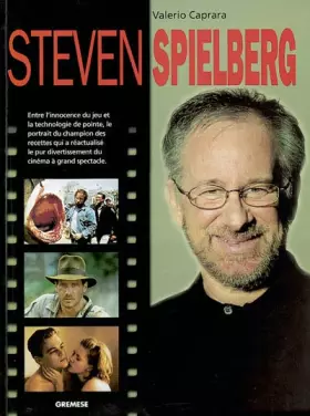 Couverture du produit · Steven Spielberg: Entre l'innocence du jeu et la technologie de pointe, le portrait du champion des recettes qui a réactualisé