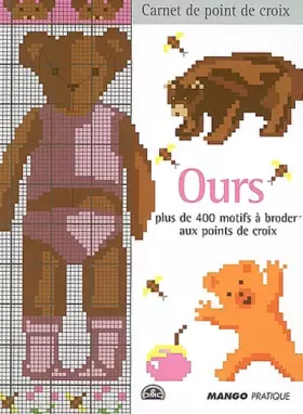 Couverture du produit · Ours : Plus de 400 motifs à broder au point de croix