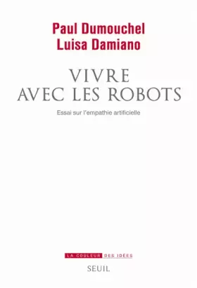 Couverture du produit · Vivre avec les robots: Essai sur l'empathie artificielle