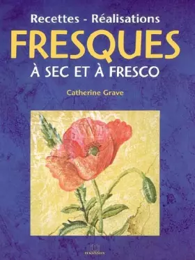 Couverture du produit · Fresques à sec et à fresco : Recettes - Réalisations