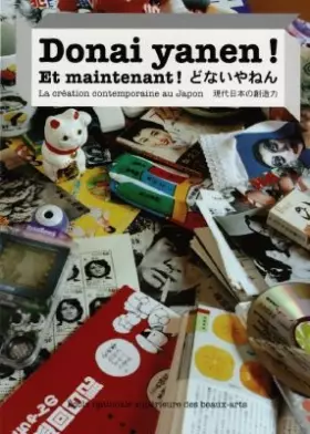 Couverture du produit · Donai Yanen !: Et maintenant ! La création contemporaine au Japon