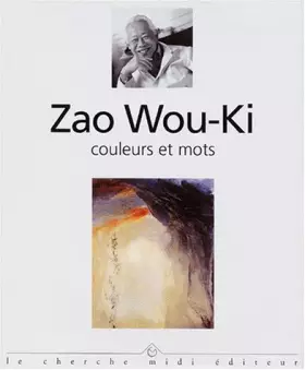 Couverture du produit · Zao Wou-Ki: Couleurs et mots