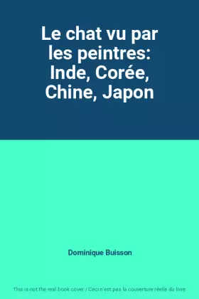 Couverture du produit · Le chat vu par les peintres: Inde, Corée, Chine, Japon