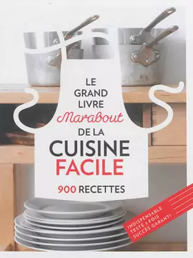 Couverture du produit · LE GRAND LIVRE DE LA CUISINE FACILE