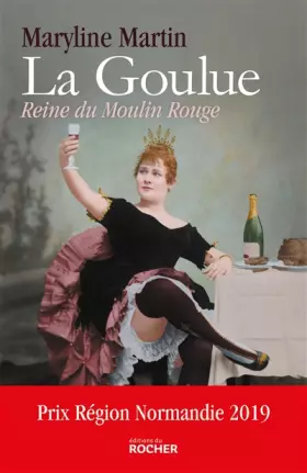 Couverture du produit · La Goulue: Reine du Moulin Rouge