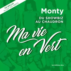 Couverture du produit · Ma vie en vert: Du showbiz au chaudron