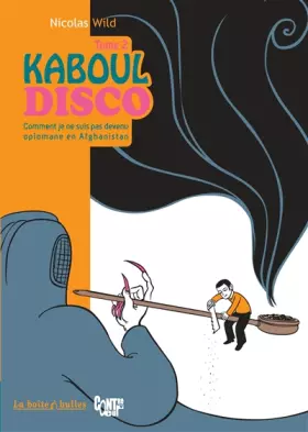 Couverture du produit · Kaboul Disco, Tome 2 : Comment je ne suis pas devenu opiomane en Afghanistan