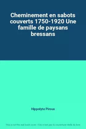 Couverture du produit · Cheminement en sabots couverts 1750-1920 Une famille de paysans bressans