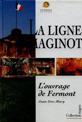 Couverture du produit · La ligne Maginot: L'ouvrage de Fermont