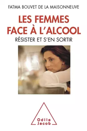 Couverture du produit · Les Femmes face à l'alcool: Résister et s'en sortir