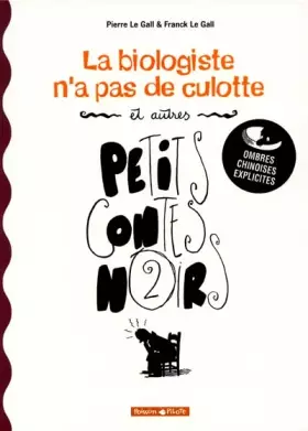 Couverture du produit · Petits Contes Noirs, tome 2 : La Biologiste n'a pas de culotte