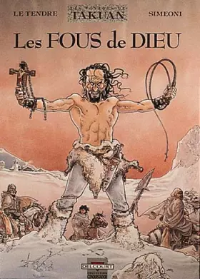 Couverture du produit · Les voyages de Takuan, Tome 1 : Les fous de Dieu