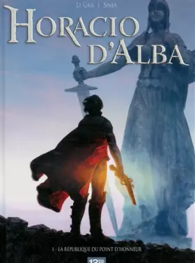 Couverture du produit · Horacio d'Alba, Tome 1 : La République du point d'honneur