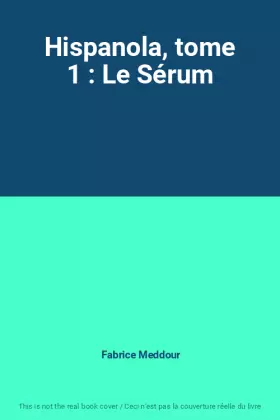 Couverture du produit · Hispanola, tome 1 : Le Sérum