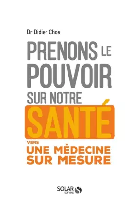 Couverture du produit · Prenons le pouvoir sur notre santé: Vers une médecine sur mesure