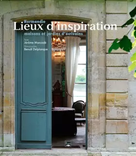Couverture du produit · Lieux d'inspirations - Maisons et jardins d'écrivains en Normandie