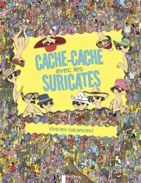 Couverture du produit · Cache-cache avec les suricates: Vive les vacances !