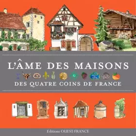 Couverture du produit · L'âme des maisons des quatre coins de France