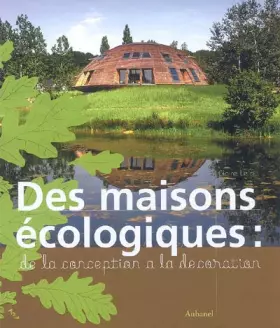 Couverture du produit · Des maisons écologiques : De la conception à la décoration