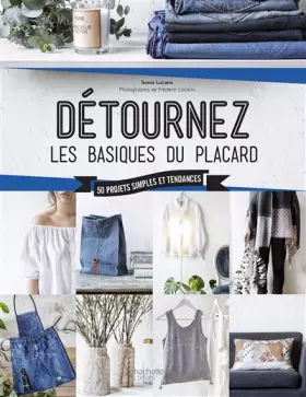 Couverture du produit · Détournez les basiques du placard: 50 projets simples et tendances