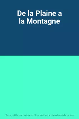 Couverture du produit · De la Plaine a la Montagne
