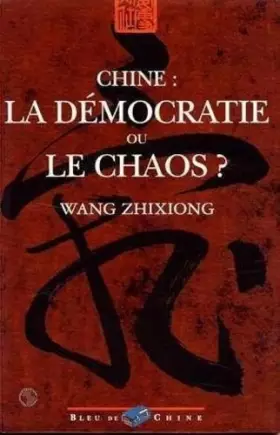 Couverture du produit · Chine : la democratie ou le chaos?