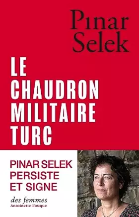 Couverture du produit · Le chaudron militaire turc: Un exemple de production de la violence masculine