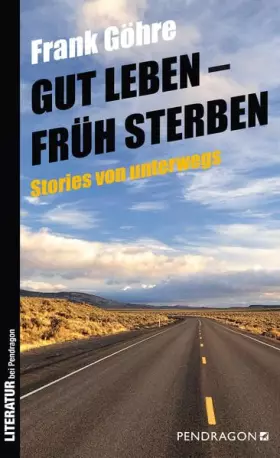 Couverture du produit · Gut leben - früh sterben: Stories von unterwegs