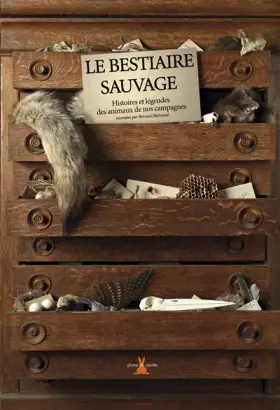 Couverture du produit · Le bestiaire sauvage : Histoires et légendes des animaux de nos campagnes