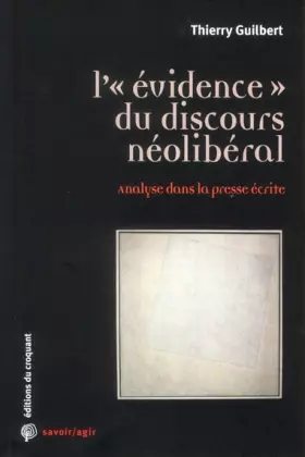 Couverture du produit · L'evidence du discours néo-libéral : Analyse dans la presse écrite