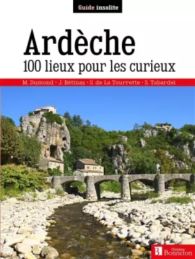 Couverture du produit · Ardèche. 100 lieux pour les curieux