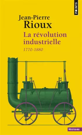 Couverture du produit · La Révolution industrielle ((Réédition)): 1780-1880
