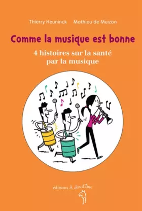 Couverture du produit · Comme la musique est bonne : 4 histoires sur la santé par la musique