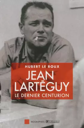 Couverture du produit · Jean Larteguy, le dernier centurion