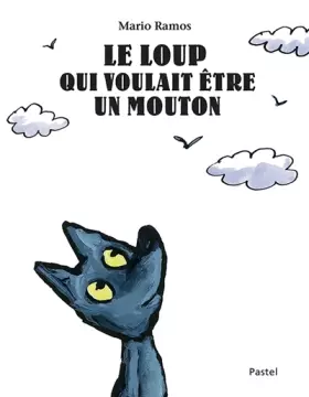 Couverture du produit · Le loup qui voulait être un mouton