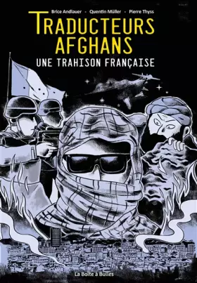 Couverture du produit · Traducteurs afghans: Une trahison française