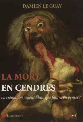 Couverture du produit · La mort en cendres - La crémation aujourd'hui, que faut-il en penser ?