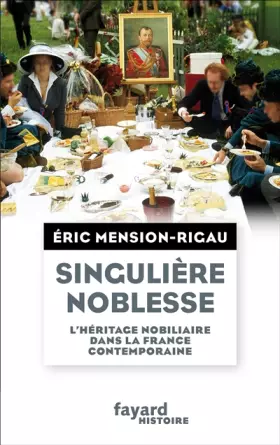Couverture du produit · Singulière noblesse : L'héritage nobiliaire dans la France contemporaine