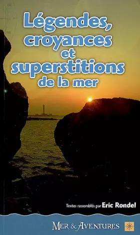 Couverture du produit · Légendes, croyances & superstitions de la mer : La mer et le rivage