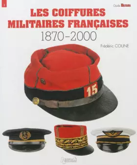 Couverture du produit · Les Coiffures militaires françaises 1870-2000
