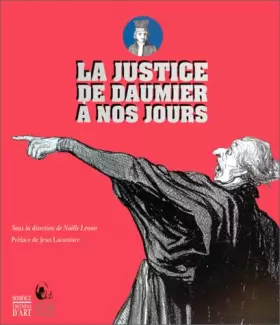Couverture du produit · La justice, de Daumier à nos jours : Exposition, 17 octobre 1999-30 janvier 2000, Centre d'art Jacques-Henri Lartigue, L'Isle-A