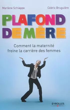 Couverture du produit · Plafond de mère: Comment la maternité freine la carrière des femmes.
