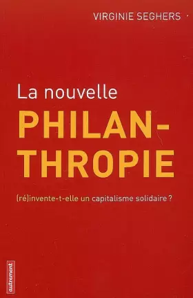 Couverture du produit · La nouvelle philanthropie : (Ré)invente-t-elle un capitalisme solidaire ?