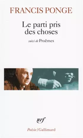 Couverture du produit · Le Parti pris des choses / Proêmes / Douze petits écrits