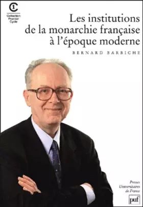 Couverture du produit · Les Institutions de la monarchie française à l'époque moderne, 2e édition