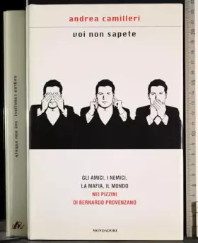 Couverture du produit · Voi non sapete. Gli amici, i nemici, la mafia, il mondo nei pizzini di Bernardo Provenzano