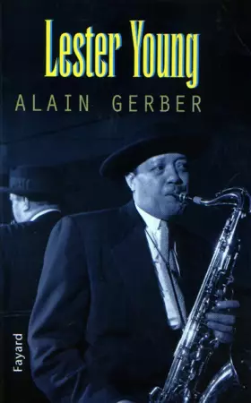 Couverture du produit · Lester Young. Une odeur de brouillard brûlé