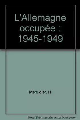 Couverture du produit · L'Allemagne occupée : 1945-1949